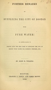 Cover of: Further remarks on supplying the city of Boston with pure water: in answer mainly to Inquiry into the best mode of supplying the city of Boston with water for domestic purposes, etc.