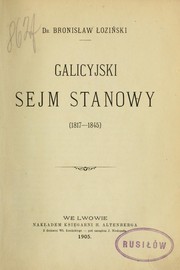 Cover of: Galicyjski sejm stanowy, 1817-1845 by Bronisław Łoziński, Bronisław Łoziński