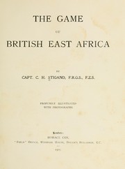 Cover of: The game of British East Africa by C. H. Stigand