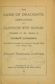 Cover of: The game of draughts: simplified and illustrated with diagrams.  Founded on the games of Andrew Anderson.