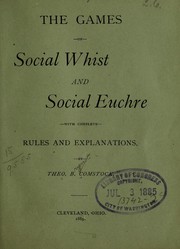 Cover of: The games of social whist and social euchre | Theodore B[ryant] Comstock