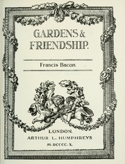 Cover of: Gardens and Friendship | Francis Bacon