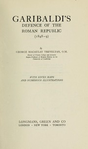Cover of: Garibaldi's defence of the Roman Republic