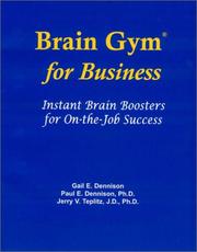 Brian gym for business by Paul E. Dennison, Gail E. Dennison, Paul E. Dennison Ph.D., Jerry V. Teplitz J.D. Ph.D.