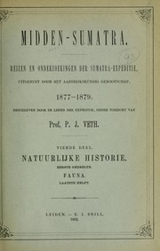 Cover of: Midden-Sumatra: Reizen en onderzoekingen der Sumatra-expeditie, uitgerust door het Aardrijkskundig genootschap, 1877-1879, beschreven door de leden der expeditie, onder toezicht van Prof. P.J. Veth