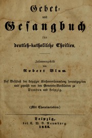 Cover of: Gebet- und Gesangbuch fur deutsch-katholische Christen by Robert Blum