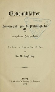 Cover of: Gedenkblätter: hervorragende jüdische Persönlichkeiten des neunzehnten Jahrhunderte: in kurzen Charakteristiken