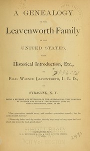 A genealogy of the Leavenworth family in the United States by Elias W. Leavenworth