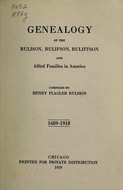 Cover of: Genealogy of the Rulison, Rulifson, Ruliffson and allied families in America, 1689-1918 | Henry Flagler Rulison
