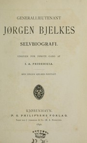 Cover of: Generallieutenant Jorgen Bjelkes selvbiografi, udgiven for forste gang