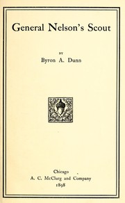 Cover of: General Nelson's scout by Byron A. Dunn