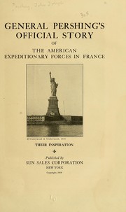 Cover of: General Pershing's official story of the American Expeditionary Forces in France. by John J. Pershing