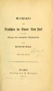 Cover of: Geschichte der Deutschen im staate New York bis zum anfange des neunzehnten jahrhunderts by Friedrich Kapp