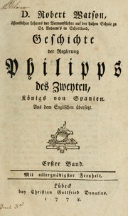 Cover of: Geschichte der Regierung Philipps des Zweyten, Königs von Spanien: Aus dem Englischen übers