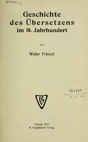 Cover of: Geschichte des übersetzens im 18. Jahrhundert by Walter Fränzel, Walter Fränzel