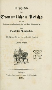 Cover of: Geschichte des Osmanischen Reichs von der Eroberung Konstantinopels bis zum Tode Mahmud's II by Baptistin Poujoulat