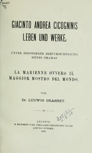 Cover of: Giacinto Andrea Cicogninis Leben und Werke: unter besonderer Berücksichtigung seines Dramas "La Marienne; ovvero, Il maggior mostro del mondo."