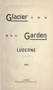 Cover of: Glacier garden, Lucerne
