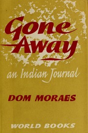 Cover of: Gone away by Dom F. Moraes