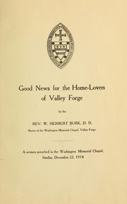 Cover of: Good news for the home-lovers of Valley Forge by W. Herbert Burk
