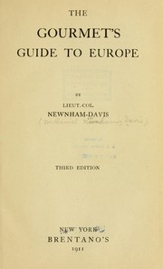 Cover of: The gourmet's guide to Europe by Newnham-Davis Lieut.-Col., Newnham-Davis Lieut.-Col.