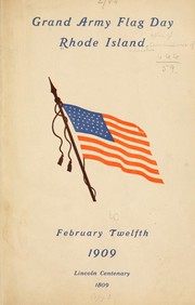 Cover of: Grand army flag day, Rhode Island, February twelfth, 1909