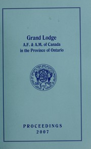 Cover of: Proceedings : Grand Lodge, A.F. & A.M. of Canada in the Province of Ontario. -- by Freemasons. Grand Lodge of Ontario