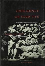 Cover of: Your Money or Your Life: Economy and Religion in the Middle Ages