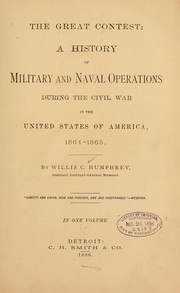 Cover of: The great contest: a history of military and naval operations during the civil war in the United States of America, 1861-1865.
