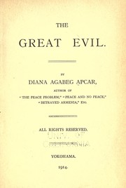 The great evil by Diana Agabeg Apcar