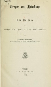 Cover of: Gregor von Heimburg: ein Beitrag zur deutschen Geschichte des 15 Jahrhunderts