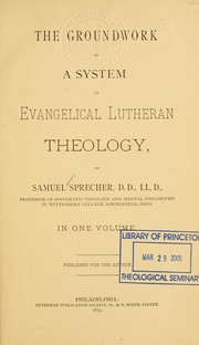 Cover of: The groundwork of a system of evangelical Lutheran theology