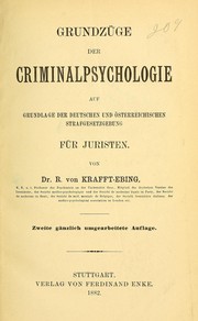 Cover of: Grundzüge der Criminalpsychologie auf Grundlage der deutschen und österreichischen Strafgesetzgebung by Richard von Krafft-Ebing