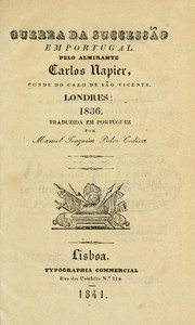 Cover of: Guerra da successão em Portugal: Pelo Almirante Carlos Napier, Conde do Cabo de São Vincente, Londres: 1836.  Traduzida em portuguez por Manoel Joaquim Pedro Codina