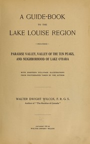 Cover of: A guide-book to the Lake Louise region, including Paradise Valley