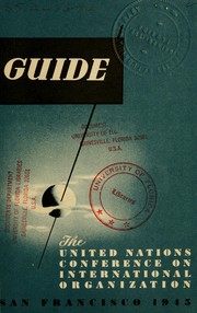 Cover of: Guide: the United nations conference on international organization, San Francisco, 1945.