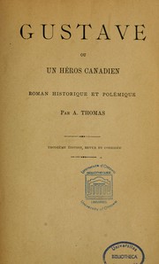 Cover of: Gustave: ou, Un héros canadien; roman historique et polémique