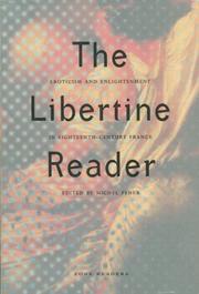 Cover of: The libertine reader: eroticism and enlightenment in eighteenth-century France