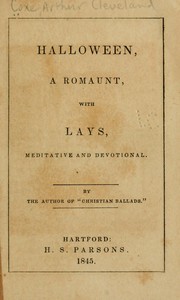 Cover of: Halloween; a romaunt, with lays, meditative and devotional by A. Cleveland Coxe