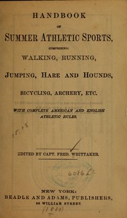Cover of: Handbook of summer athletic sports, comprising | Whittaker, Fred,