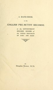 Cover of: A hand-book to the English pre-mutiny records in the government record rooms of the United provinces of Agra and Oudh.