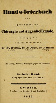 Cover of: Handwörterbuch der gesammten Chirurgie und Augenheilkunde by Johann Karl Wilhelm Walther