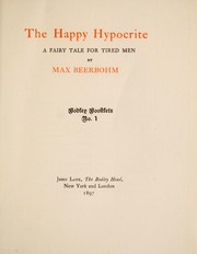 Cover of: The happy hypocrite: a fairy tale for tired men.