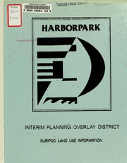 Cover of: Harborpark: interim planning overlay district: subipod land use information