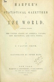 Cover of: Harper's statistical gazetteer of the world: particularly describing the United States of America, Canada, New Brunswick, and Nova Scotia