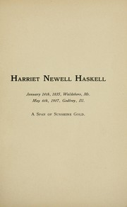 Cover of: Harriet Newell Haskell January 14th, 1835, Waldoboro, Me. May 6th, 1907, Godfrey, Ill. by Emily Gilmore Alden