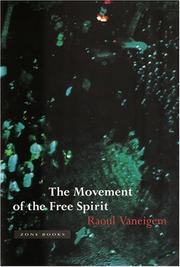 Cover of: The Movement of the Free Spirit by Raoul Vaneigem, Raoul Vaneigem