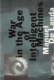 Cover of: War in the age of intelligent machines by Manuel De Landa, Manuel De Landa