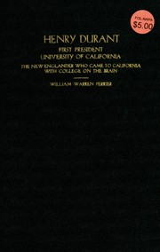 Cover of: Henry Durant, first president University of California: the New Englander who came to California with college on the brain