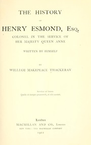 Cover of: The history of Henry Esmond, esq: colonel in the service of Her Majesty Queen Anne, written by himself